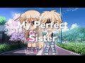 My Perfect Sister||My First Mini Movie