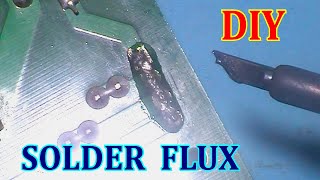 DIY SOLDER FLUX USING EASILY AVAILABLE INGREDIENTS