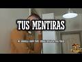 Moy Bobadilla, Grupo Firme, Hernan Sepulveda, Max Peraza - Tus Mentiras (Letra - Lyrics)