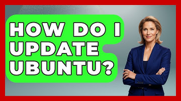 How Do I Update Ubuntu? - Your Computer Companion