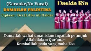 DAMAILAH PALESTINA(Nasida Ria_Original) ||Karaoke/No Vocal ||Ciptaan : Drs.H.Abu Ali Haidar