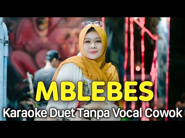 MBLEBES Karaoke Duet Duet Tanpa Vocal Cowok || Vocal Cover Minthul class=