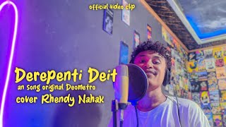 DEOMETRO - DEREPENTI DEIT||COVER RHENDY NAHAK(MV)