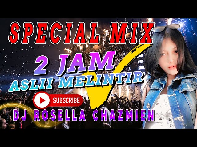 NONSTOP MUSIK DUGEM SPECIAL MIX 2 JAM  SAMPAI MELINT1R TRETAN BY DJ ROSELLA CHAZMIEN class=