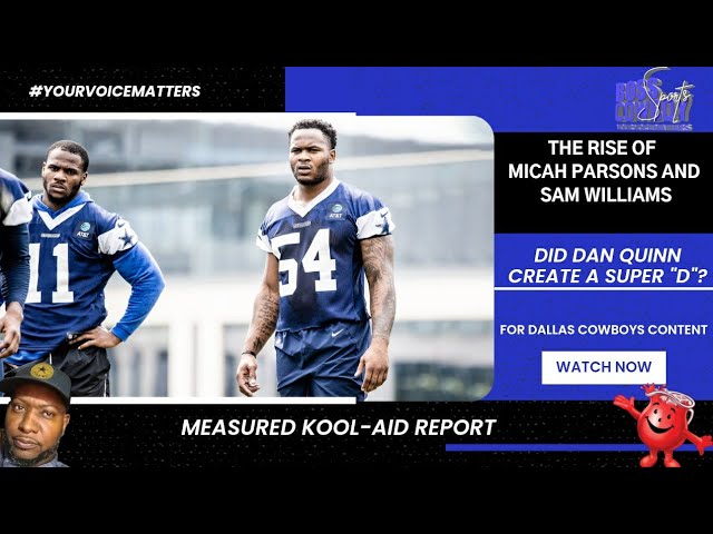 The Rise of Micah Parsons and Sam Williams for the Dallas Cowboys 