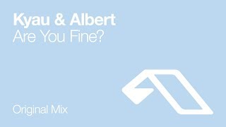 Kyau & Albert - Are You Fine? [2006]