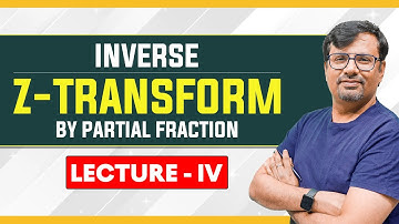 Inverse Z-Transform | Inverse Z-Transform Using Partial Fraction | Problems and Example