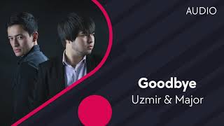 Uzmir & Major - Goodbye (AUDIO)