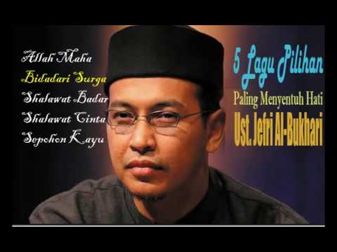 LAGU PILIHAN menyentuh Hati UJE (Ust. Jefri Al-Buchari)  LAGU PILIHAN menyentuh Hati UJE (Ust. Jefri Al-Buchari)