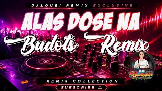 🔥Budots Dance Remix - Alas Dose Na Budots Remix