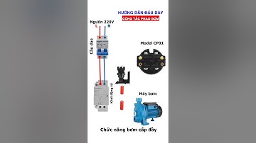 Hướng Dẫn Đấu Dây Công Tắc Cấp Đầy  -  Phao Điều Khiển Bơm Nước KAWASAN - Model CP01