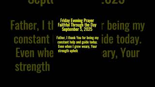 Friday Evening Prayer | Faithful Through the Day | September 5, 2025