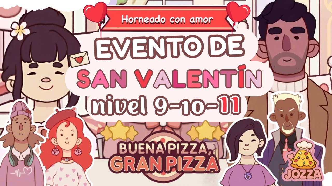 NIVEL 9-11 | EVENTO DE SAN VALENTÍN 💖🌹 | Buena Pizza, Gran Pizza 🍕 