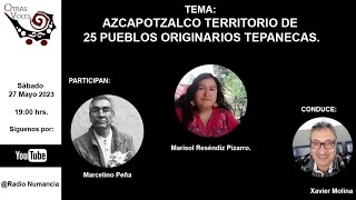 OTRAS VOCES / AZCAPOTZALCO TERRITORIO DE 25 PUEBLOS ORIGINARIOS TEPANECAS.