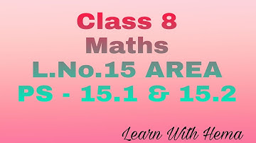 Class 8, Maths, L.No 15, Practice set 15.1 and 15.2 exe. explained and solved for maximum score.