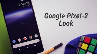 How to Download Google Pixel 2 Theme on Any Android Phone