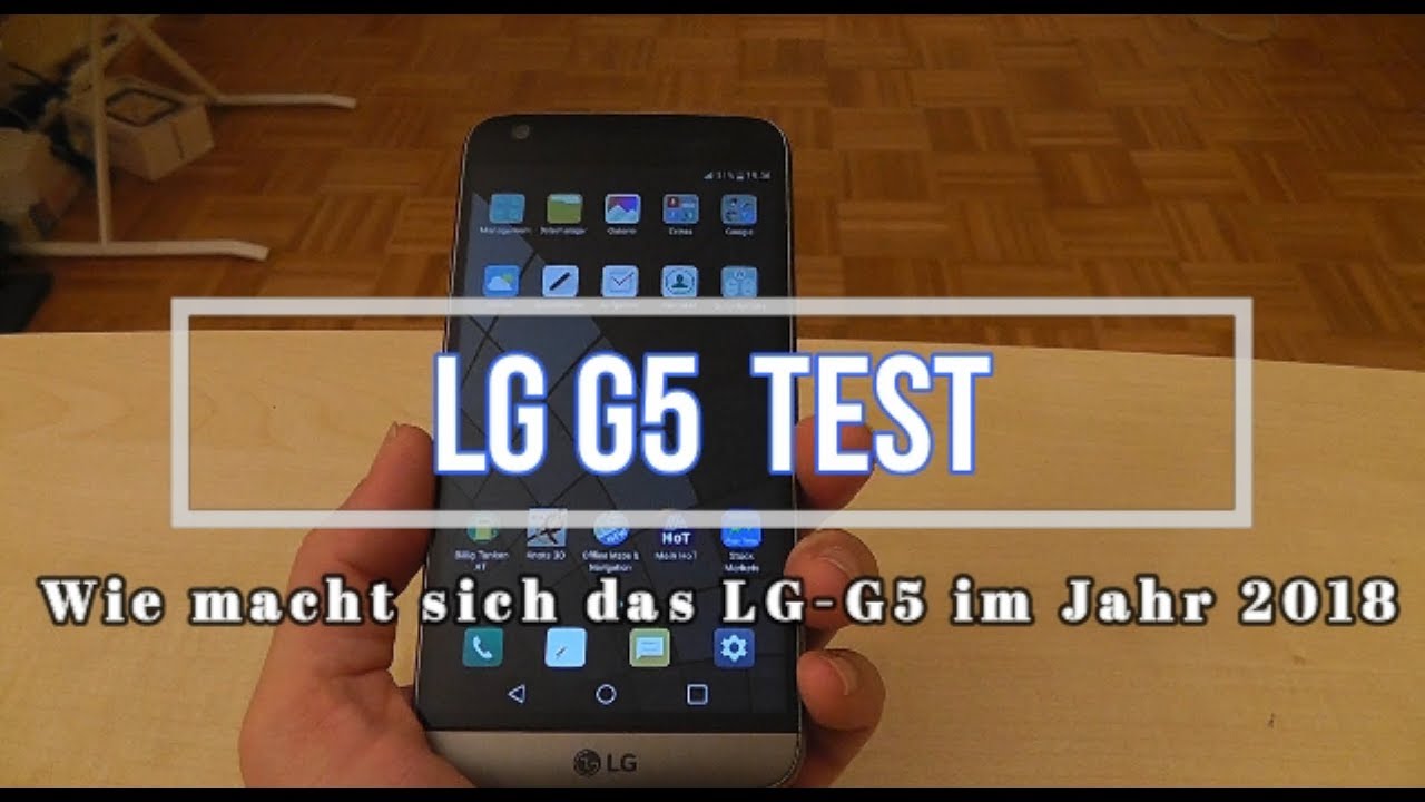 LG G5 Test & ist es 2018 noch brauchbar ?