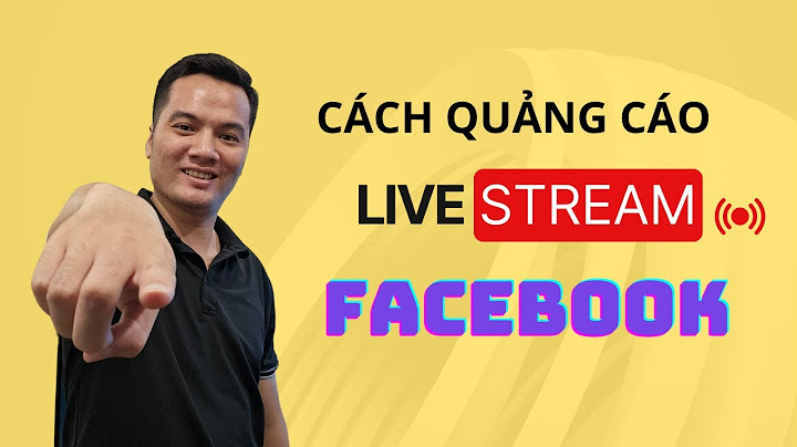 Hướng dẫn chạy quảng cáo facebook livestream năm 2024