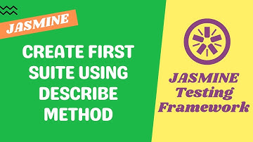 9. Create our Test Suite in the calculator spec file using describe method - Jasmine Testing