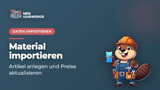 Material aus Excel importieren – Artikel und Preise | Daten importieren Schritt für Schritt