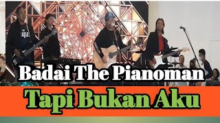 Badai The Pianoman 'Tapi Bukan Aku' LIVE ☝‼️