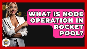 What Is Node Operation In Rocket Pool? - CryptoBasics360.com