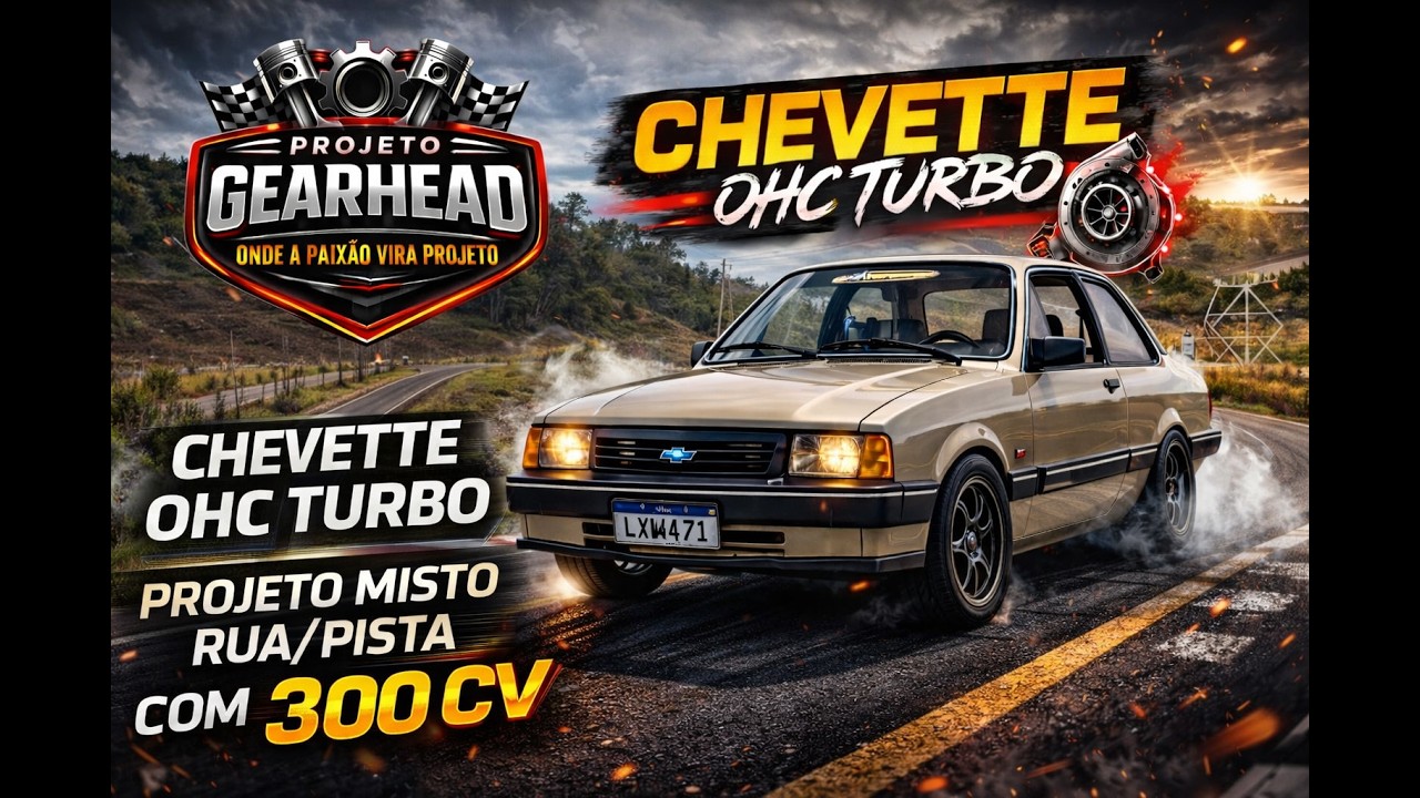 PROJETO GEARHEAD - CHEVETE OHC TURBO BY GREG