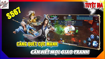 Tâm ma tuyệt địa S567 - Càng quét cực mạnh - Cân hết mọi giao tranh | Thiên Nhai TV