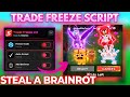 *No Key* Steal A Brainrot Script - TRADE FREEZE SCRIPT 