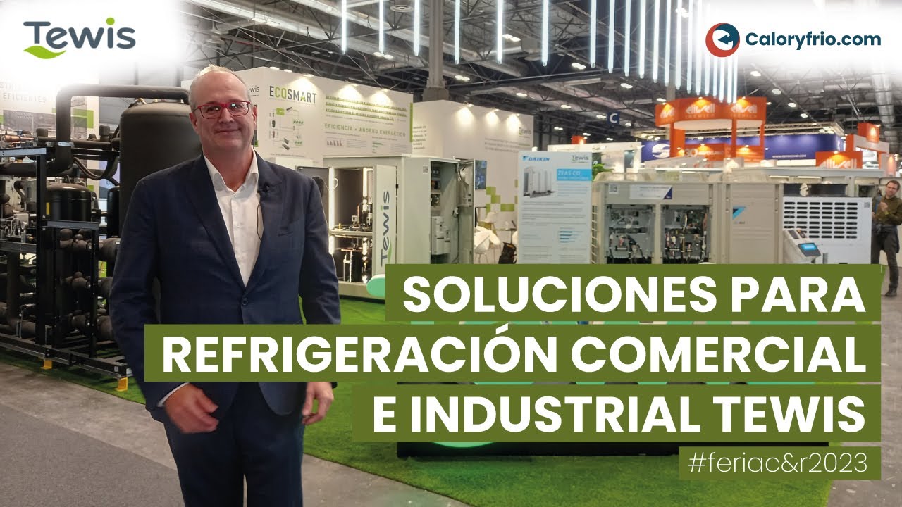 Soluciones para refrigeración comercial e industrial Tewis  | 𝗙𝗲𝗿𝗶𝗮 𝗖&𝗥 𝟮𝟬𝟮𝟯