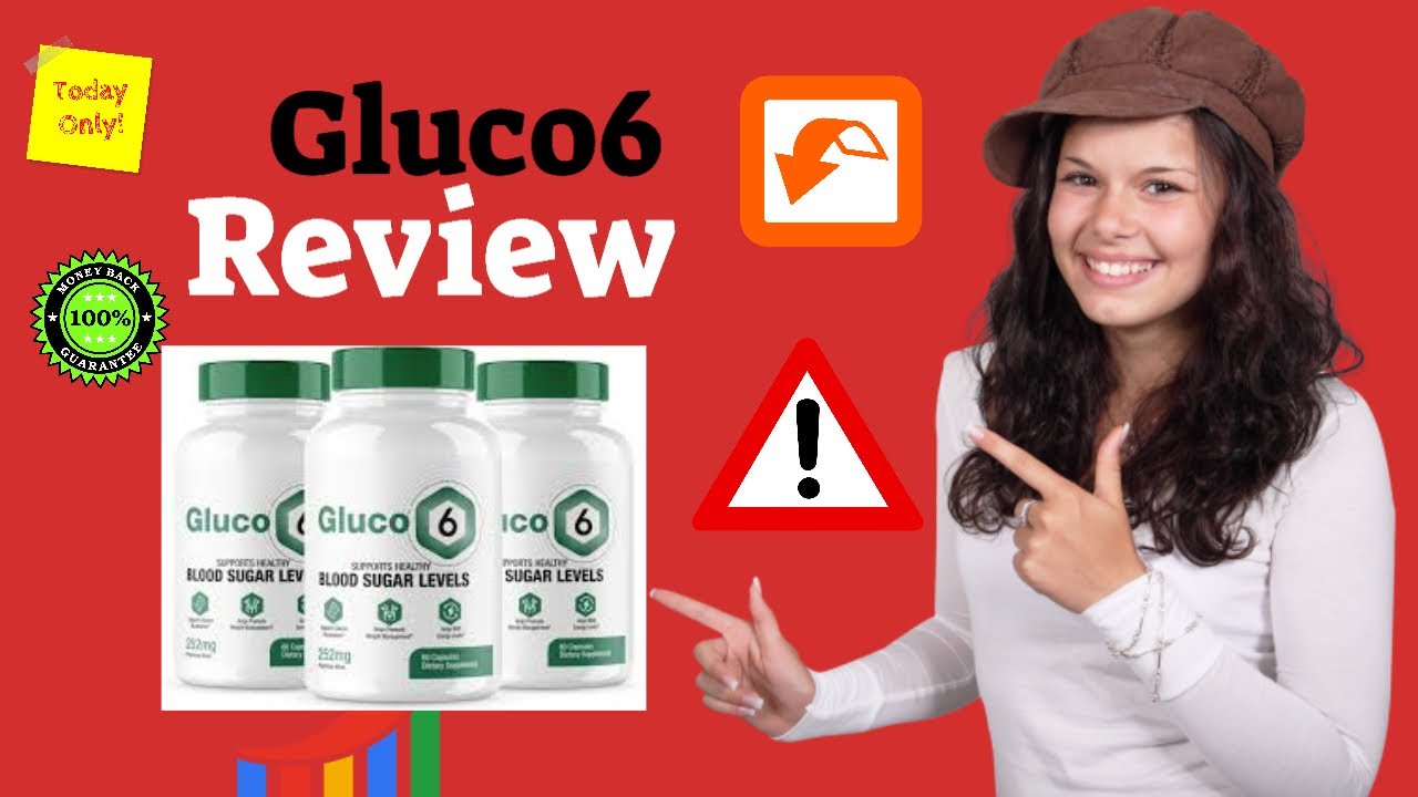Gluco6 Review – Can It Help You Maintain Healthy Blood Sugar Levels?