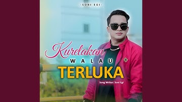 Kurelakan Walau Terluka (Remastered 2023)