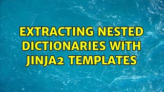 extracting nested dictionaries with jinja2 templates