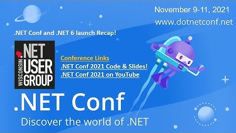 Wisconsin .Net User Group - .NET Conf and .NET 6 launch Recap!