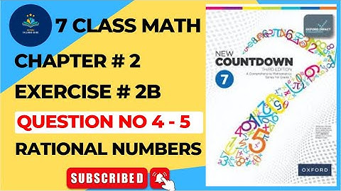 7 Class Math Chapter 2 Exercise 2B Q 4-5 | Oxford New Countdown Book 7 Third Edition