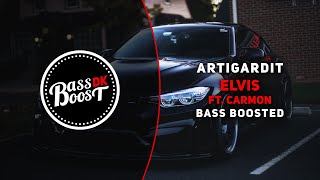 Artigeardit - ELVIS (ft. Carmon) [Bass Boosted]