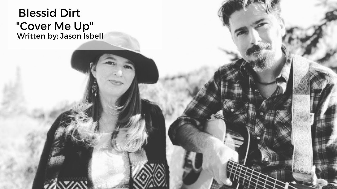 Cover Me Up Jason Isbell Cover by Blessid Dirt / Eric Pasternak YouTube