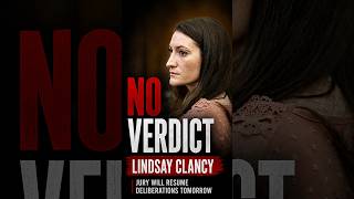 NO Verdict In Lindsay Clancy Trial   Deliberations Resume Tomorrow