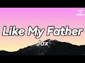 Jax  like my father lyrics