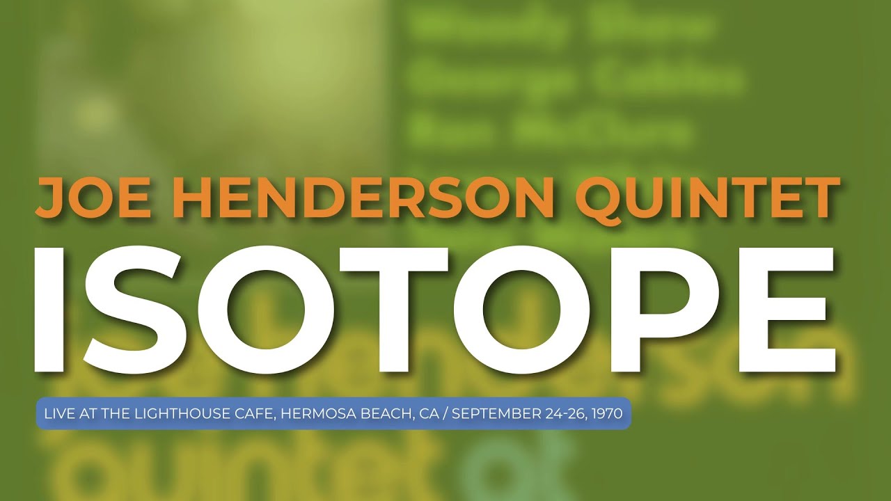 Watch Joe Henderson Quintet - Isotope (Live, 1970) (Official Audio) on YouTube Watch Joe Henderson Quintet - Isotope (Live, 1970) (Official Audio) on YouTube