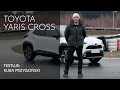 Toyota Yaris Cross z napędem AWD-i - test samochodu z Kubą Przygońskim | Toyota Polska