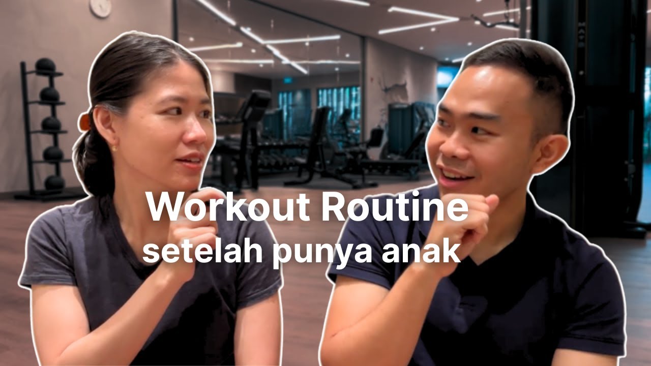 Ep 2 - Our Workout Routine sebagai New Parents: Cara Balance Anak & Fitness