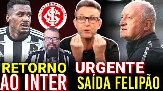  EXCLUSIVO RETORNO DE EDENILSON AO INTERNACIONAL | SAÍDA DE FELIPÃO DO GALO  DECISÃO APÓS REUNIÃO