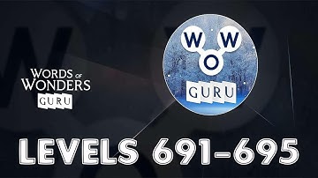 Words of Wonders: Guru Levels 691 - 695 Answers