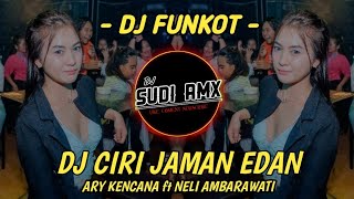 DJ CIRI JAMAN EDAN VIRAL TIKTOK VERSI FUNKOT - DJ SUDI RMX