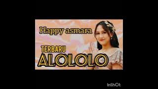 happy asmara  ALOLOLO | Yang Alololololo sayang | Ft.Bintang fortuna
