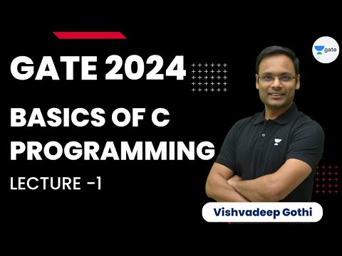 Basics of C Programming | L 1 | C Language | GATE 2024/25 | Vishvadeep Gothi