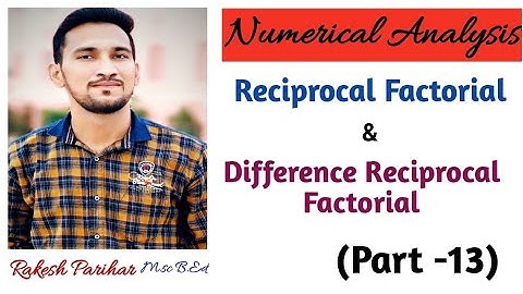 Numerical Analysis || Reciprocal Factorial & Differences of Reciprocal Factorial || (Part -13)