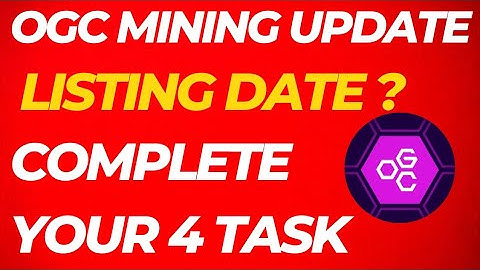 Claim your OGC token | listing date out |OGC mining update