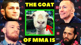 UFC Fighters "Reveal" their MMA GOAT.....